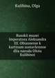 Russkii muzei Imperatora Aleksandra III. Obiasnenie k kartinam sostavlennoe dlia naroda Oloiu Kulibinoi, Kulibina, Olga 