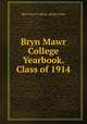 Bryn Mawr College Yearbook. Class of 1914, Bryn Mawr College. Senior Class 