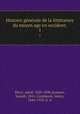 Histoire generale de la litterature du moyen age en occident;, Ebert, Adolf, 1820-1890,Aymeric, Joseph, 1841-,Condamin, James, 1844-1929, jt. tr 