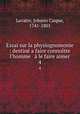 Essai sur la physiognomonie : destine a faire connoitre l