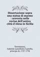 Dissertazione sopra una statua di marmo : scoverta nelle rovine dell