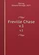 Freville Chase. v.1, Dering, Edward Henage, 1827- 