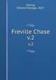 Freville Chase. v.2, Dering, Edward Henage, 1827- 