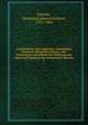 Ausfuhrliches und moglichst vollstandiges lateinisch-deutsches Lexicon; oder Worterbuch zum Behufe der Erklarung der Alten und Ubung in der lateinischen Sprache, Scheller, Immanuel Johann Gerhard, 1735-1803 