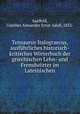 Tensaurus Italograecus, ausfuhrliches historisch-kritisches Worterbuch der griechischen Lehn- und Fremdworter im Lateinischen, Gunther Alexander Ernst Adolf Saalfeld 