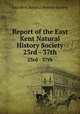 Report of the East Kent Natural History Society. 23rd - 37th, East Kent Natural History Society 