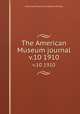 The American Museum journal. v.10 1910, American Museum of Natural History 