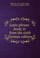 Latin phrase-book, Meissner, Carl, 1830-,Auden, H. W. (Henry William), 1867- 