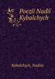 Poezii Nadii Kybalchych, Kybalchych, Nadiia 