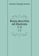 Roma descritta ed illustrata. 1-2, Guattani, Giuseppe Antonio 