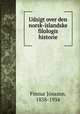 Udsigt over den norsk-islandske filologis historie, Finnur Jonsson 