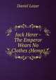 Jack Herer - The Emperor Wears No Clothes (Hemp), Daniel Lazar 