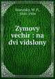 Zymovy vechir : na dvi vidslony, Starytsky, M. P., 1840-1904 