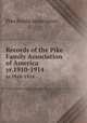 Records of the Pike Family Association of America. yr.1910-1914, Pike family association 