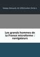 Les grands hommes de la France microforme : navigateurs, Edouard Goepp 
