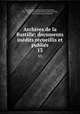 Archives de la Bastille; documents indits recueillis et publis. 13, Francois Nicolas Napoleon Ravaisson 