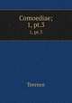 Comoediae;. 1, pt.3, Terence 