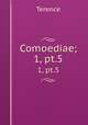 Comoediae;. 1, pt.5, Terence 
