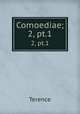 Comoediae;. 2, pt.1, Terence 