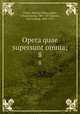 Opera quae supersunt omnia;. 8, Cicero, Marcus Tullius,Baiter, Johann Georg, 1801-1877,Kayser, Carl Ludwig, 1808-1872 