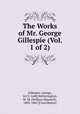 The Works of Mr. George Gillespie (Vol. 1 of 2), Gillespie, George, 1613-1648,Hetherington, W. M. (William Maxwell), 1803-1865 [Contributor] 