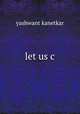 let us c, yashwant kanetkar 