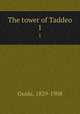 The tower of Taddeo. 1, Ouida, 1839-1908 