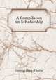 A Compilaton on Scholarship, Universal House of Justice 