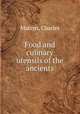 Food and culinary utensils of the ancients, Martyn, Charles 
