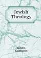 Jewish Theology, Kohler, Kaufmann 