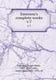 Emerson`s complete works. v.7, Emerson, Ralph Waldo, 1803-1882,Cabot, James Elliot, 1821-1903, ed 