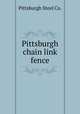 Pittsburgh chain link fence., Pittsburgh Steel Co. 