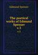 The poetical works of Edmund Spenser. v.3, Spenser Edmund 