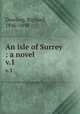 An isle of Surrey : a novel. v.1, Dowling, Richard, 1846-1898 