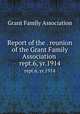 Report of the . reunion of the Grant Family Association . rept.6, yr.1914, Grant Family Association 