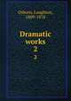 Dramatic works. 2, Osborn, Laughton, 1809-1878 
