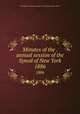 Minutes of the . annual session of the Synod of New York. 1886, Presbyterian Church in the U.S.A. Synod of New York 