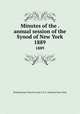Minutes of the . annual session of the Synod of New York. 1889, Presbyterian Church in the U.S.A. Synod of New York 