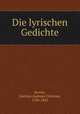 Die lyrischen Gedichte, Kerner, Justinus Andreas Christian, 1786-1862 
