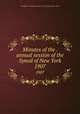 Minutes of the . annual session of the Synod of New York. 1907, Presbyterian Church in the U.S.A. Synod of New York 