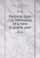 Pastoral days : or, Memories of a New England year, Gibson, W. Hamilton (William Hamilton), 1850-1896 