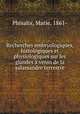 Recherches embryologiques, histologiques et physiologiques sur les glandes a venin de la salamandre terrestre, Phisalix, Marie, 1861- 