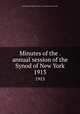 Minutes of the . annual session of the Synod of New York. 1913, Presbyterian Church in the U.S.A. Synod of New York 
