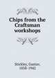 Chips from the Craftsman workshops., Stickley, Gustav, 1858-1942 