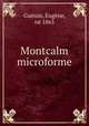 Montcalm microforme, Euge?ne Gue?nin 