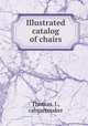 Illustrated catalog of chairs, Thomas, J., cabinetmaker 