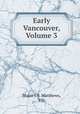 Early Vancouver, Volume 3, Major J.S. Matthews, V.D. 