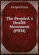 The PeopleA?s Health Movement (PHM), Juergen Kraus 