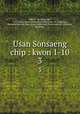 Usan Sonsaeng chip : kwon 1-10. 3, 880-01 An, Pang-jun, 1573-1654,Asami Collection (University of California, Berkeley),Korean Rare Book Collection (University of California, Berkeley) 