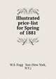 Illustrated price-list for Spring of 1881., W.S. Fogg & Son (New York, N.Y.) 